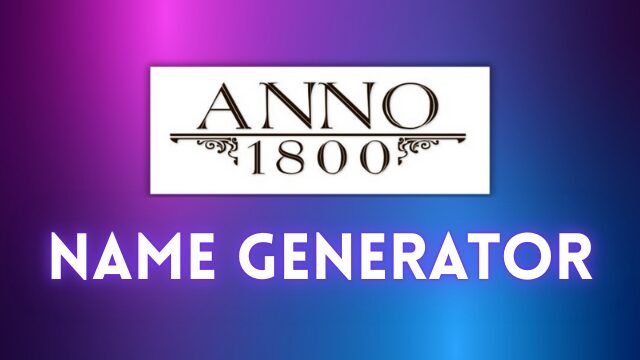 Read more about the article Anno 1800 Name Generator